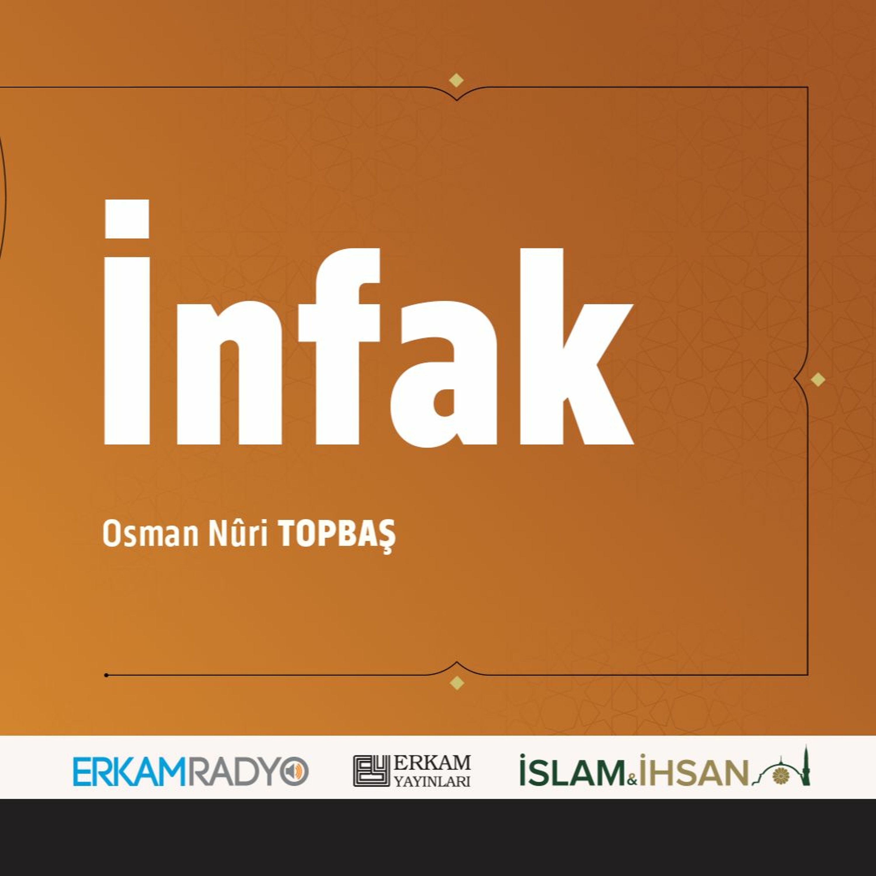 İnfak (Faziletler Medeniyeti 11 - Sesli Kitap) - Osman Nuri Topbaş