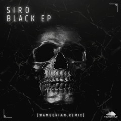 SIRO - Black (Wamborian Remix)