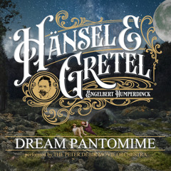 Hänsel & Gretel (Dream Pantomime)
