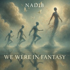 116 - We Were In Fantasy