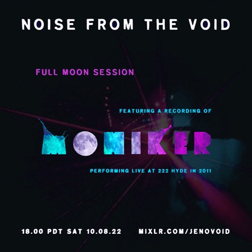 Moniker in the VOID - originally performed live @ 222 Hyde in 2011