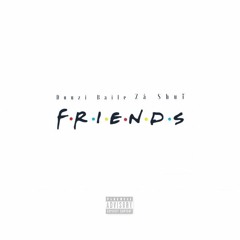 Douzi Baile - Friends (ft. Za Shui)