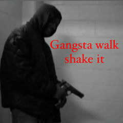 Gangsta walk vs Shake it