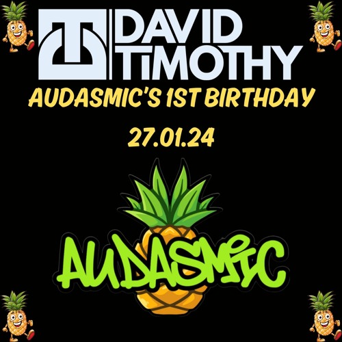 David Timothy - Audasmic's 1st Birthday 27.01.24