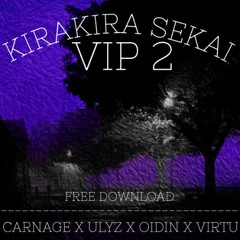 CARNAGE X UlyZ X Oidin X VIRTU - Kirakira Sekai (VIP 2) (Clip)