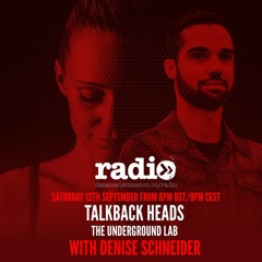 Talkback Heads - The Underground Lab 21 - Denise Schneider Guest Mix