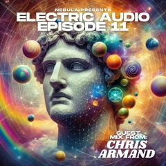Electric Audio Episode 11 with Chris Armand