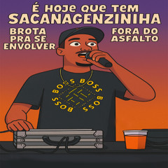 É HOJE QUE TEM SACANAGENZINHA X BROTA PRA SE ENVOLVER FORA DO ASFALTO - MC'S  KF,GW,ENZO DA SUL