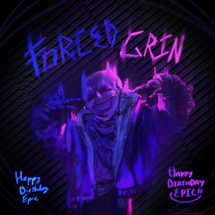 FORCED GRIN [3] (BIRTHDAY GIFT FOR EPIC)