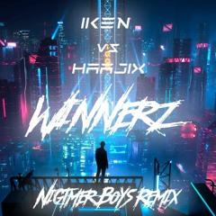 IKEN vs. Haajix - WinnerZ (Nigtmer Boys Remix)