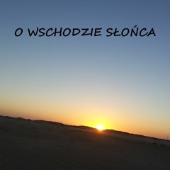 O Wschodzie Słońca(at Sunrise)