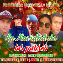 La Navidad de los Pobres (feat. Jaimito El Fucking Escritor, Johny P, Parcko Trascendente & Thelincorex33)