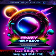 Cosmic Butterfly 34 - Crazy Night (Radio Edit) CFD010S