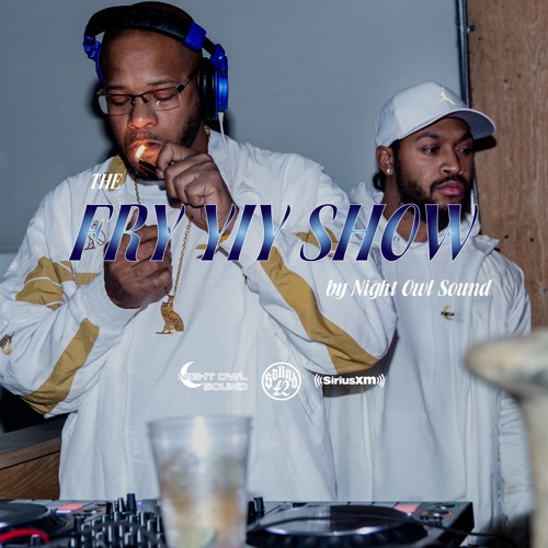 FRY YIY SHOW EP 62 by Night Owl Sound 