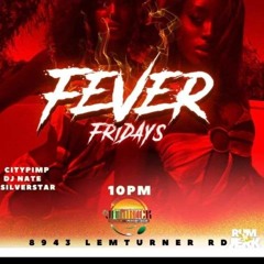 FEVER MUSIC BY DJ NATE CITY PIMP JSAON SILVERSTAR SPECIAL GUEST DJ STYLISH .mp3