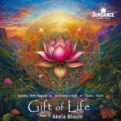 GIFT OF LIFE ☉ SunDance Ecstatic Dance