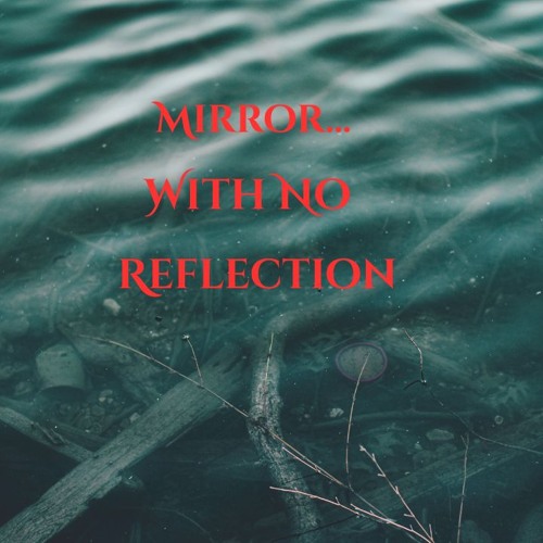 Mirror with No Reflection
