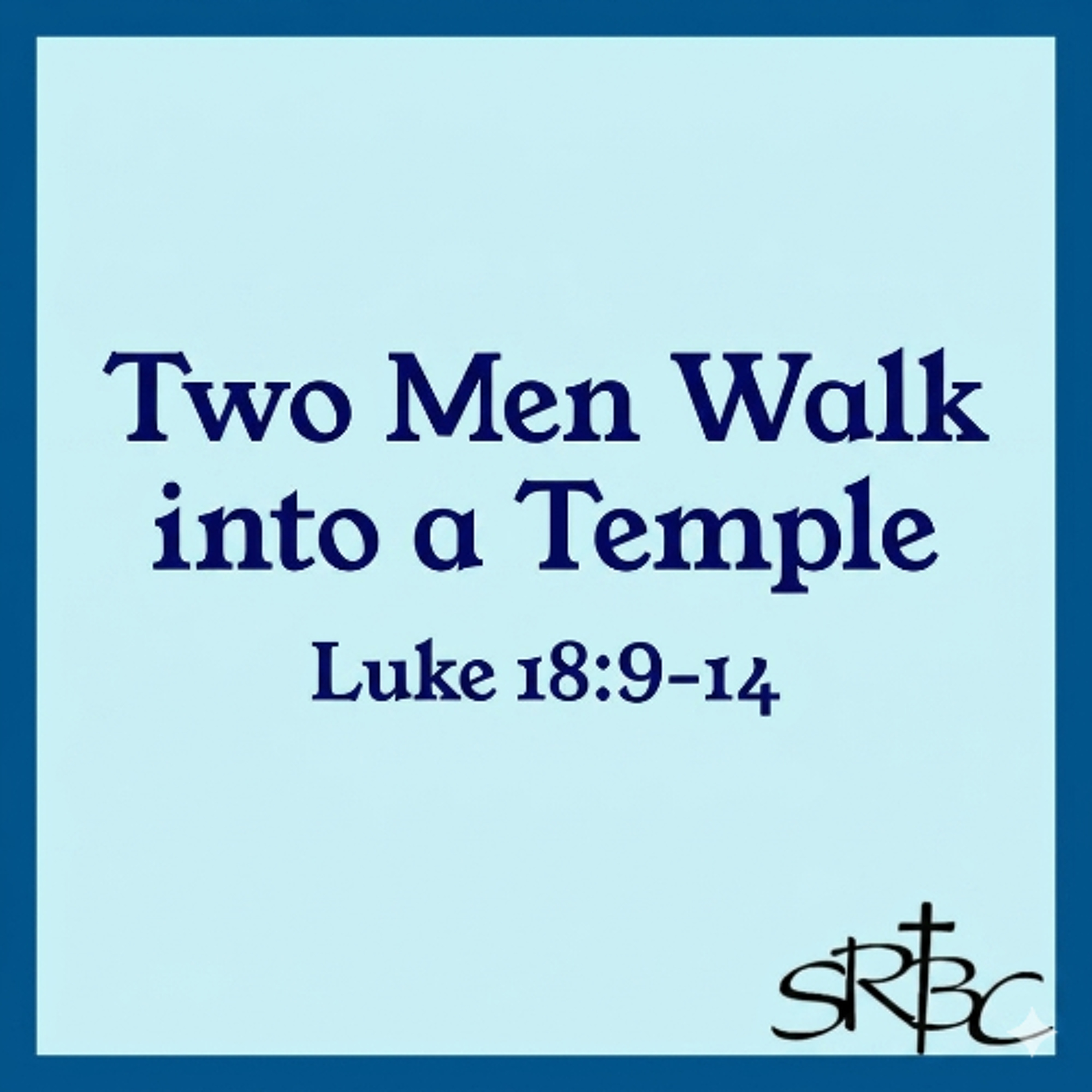 'Two Men Walk into a Temple' - 4/12/26