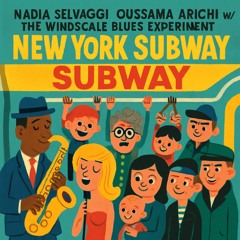 New York Subway by Oussama Arichi & Nadia Selvaggi w/The Windscale Blues Experiment