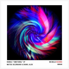 Randle - Emotional (Original Mix) [Big Bells Records]