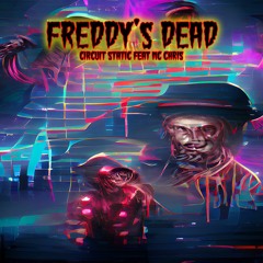 Freddy's Dead (Circuit Static Feat. Mc Chris)