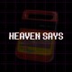 on HEAVEN SAYS.