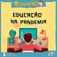 ACearáCAST EP71 - Educação na pandemia