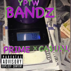 YPTW - BANDZ Ft PRIME X CA$UAL (PROD BY PRIME973)