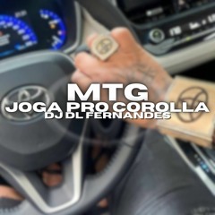 MTG - JOGA PRO COROLLA - DJ DL FERNANDES