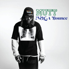 MUTT (NOLA Bounce)