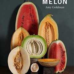 [GET] PDF 📙 The Melon by  Amy Goldman &  Victor Schrager [KINDLE PDF EBOOK EPUB]