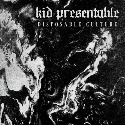 Stream Kid Presentable | Listen to Disposable Culture playlist online ...