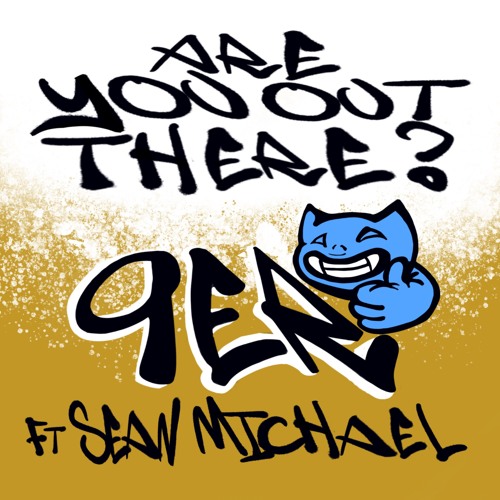 Are you out there? Ft. Sean Michael