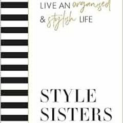 [VIEW] KINDLE 💚 Style Sisters: Helping you live an organised & stylish life by Charl