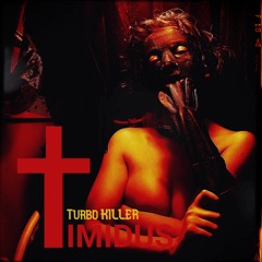 Turbo KILLER- Timidus