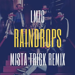 LMZG - Raindrops (Mista Trick VIP Remix)