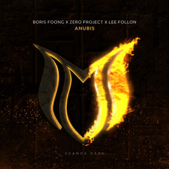 Anubis - Boris Foong x Zero Project x Lee Follon (Extended Mix)