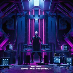 NEOTEK - GIVE ME RESPECT