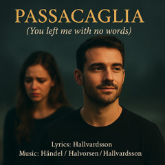 Passacaglia (You left me with no words)