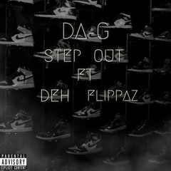 Step Out Feat. Deh Flipaz