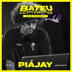 PIÁJAY minimix para BATEU COM FRITAS -- BAILE VIRA RAVE 2