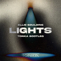 Ellie Goulding - Lights [TONKA Bootleg]