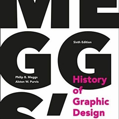 [Read] PDF EBOOK EPUB KINDLE Meggs' History of Graphic Design by  Philip B. Meggs &