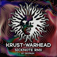 KRUST - WARHEAD  (Sicknote RMX by Deepash )
