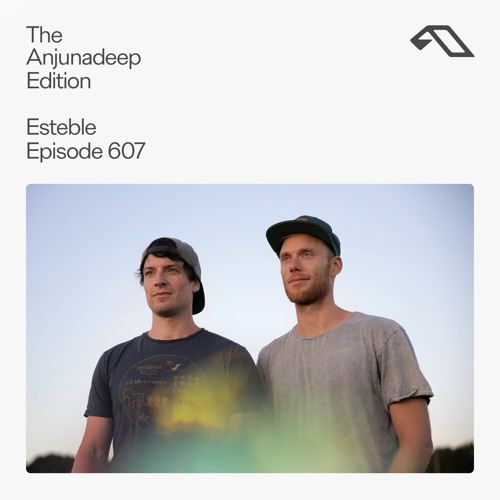 The Anjunadeep Edition 607 with Esteble