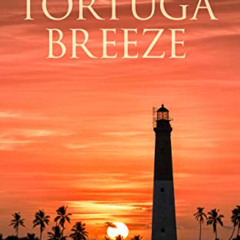 View KINDLE 📙 Tortuga Breeze: A Bluewater Breeze Novel (Meade Breeze Adventure Serie