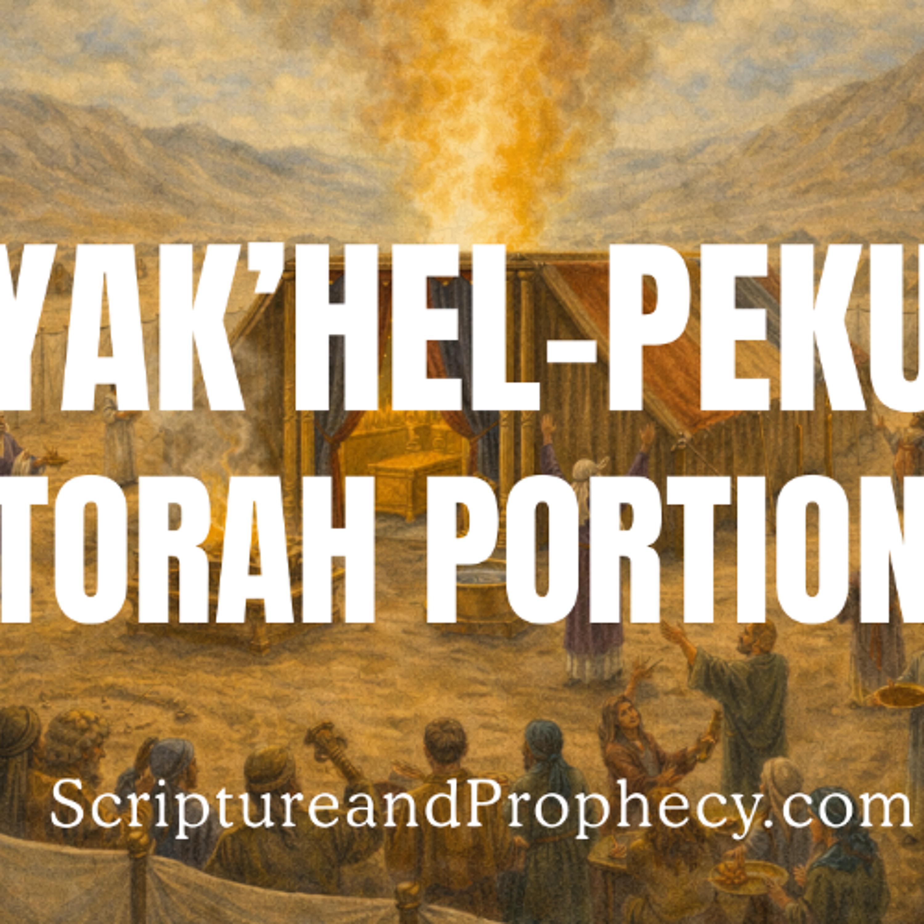 The Cloud and Glory of Yehovah - Torah Portion - Vayakhel-Pekudei: (Exodus 35–40)
