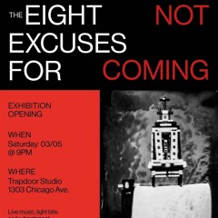 Opening DJ Set for「The Eight Excuses for Not Coming by Max Li」@ Trapdoor Studio
