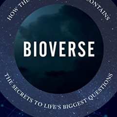 [Access] EBOOK 💔 Bioverse: How the Cellular World Contains the Secrets to Life's Big