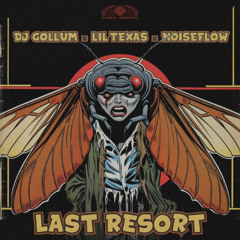 DJ Gollum, Lil Texas, Noiseflow - LAST RESORT ( ZYZZ EDIT )